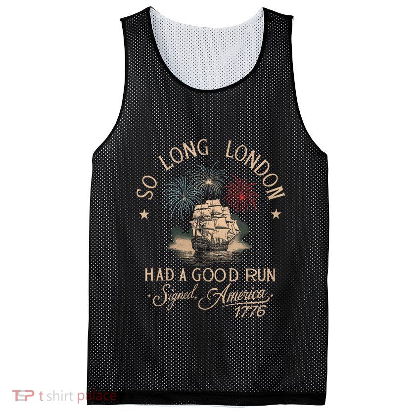 So Long London Had A Good Run Funny 4th Of July America 1776 Mesh Reversible Basketball Jersey Tank