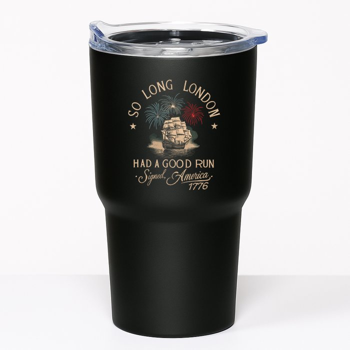 So Long London Had A Good Run Funny 4th Of July America 1776 Tumbler