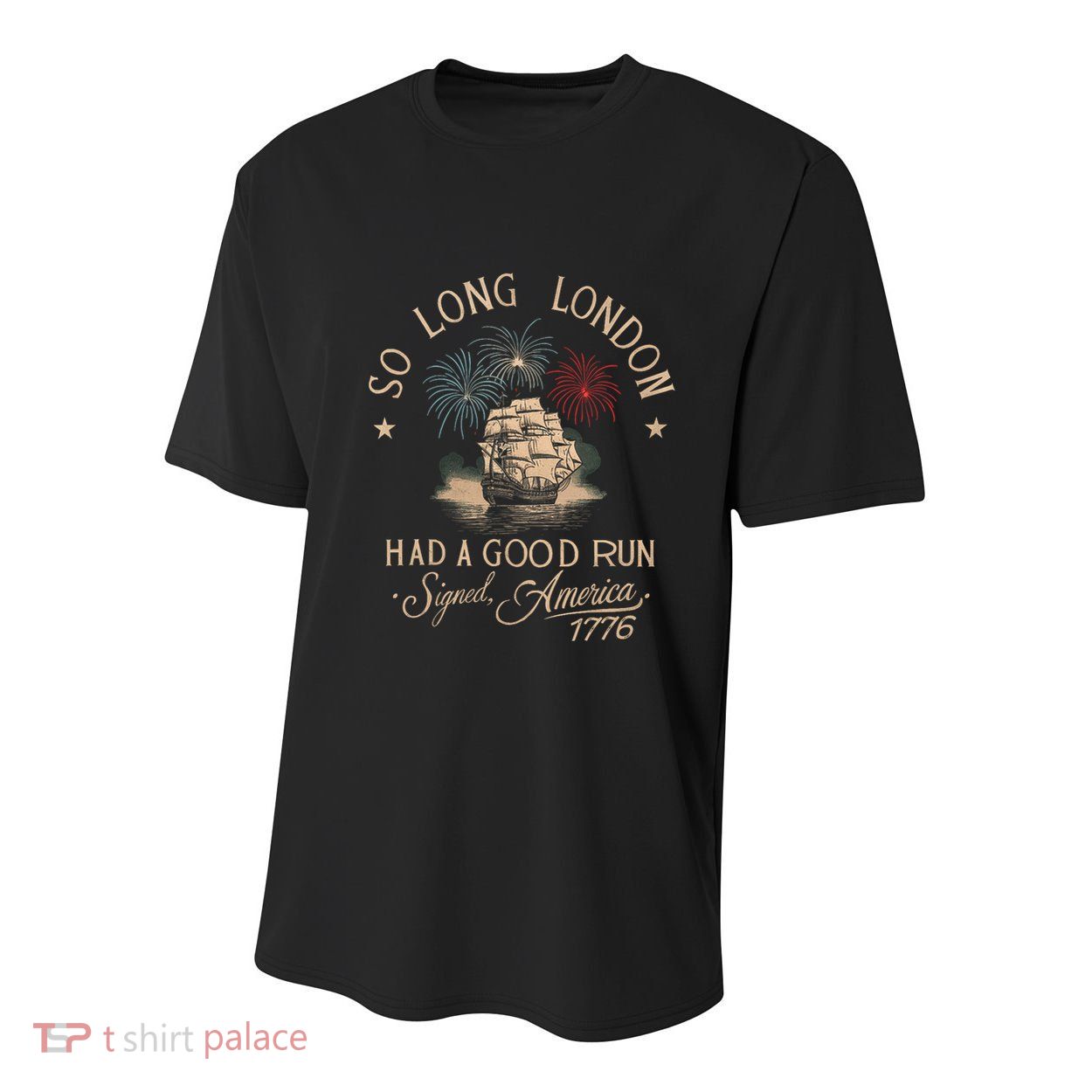 So Long London Had A Good Run Funny 4th Of July America 1776 Youth Performance Sprint T-Shirt