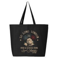 So Long London Had A Good Run Funny 4th Of July America 1776 25L Jumbo Tote