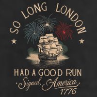So Long London Had A Good Run Funny 4th Of July America 1776 25L Jumbo Tote