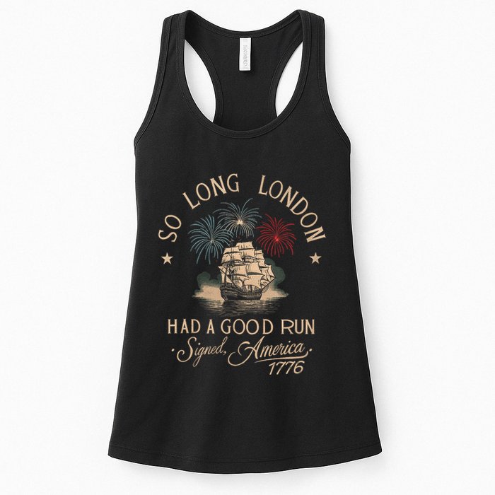 So Long London Had A Good Run Funny 4th Of July America 1776 Womens Tank Top