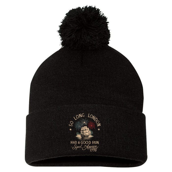So Long London Had A Good Run Funny 4th Of July America 1776 Pom Pom 12in Knit Beanie