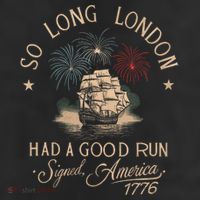 So Long London Had A Good Run Funny 4th Of July America 1776 Trucker Hat