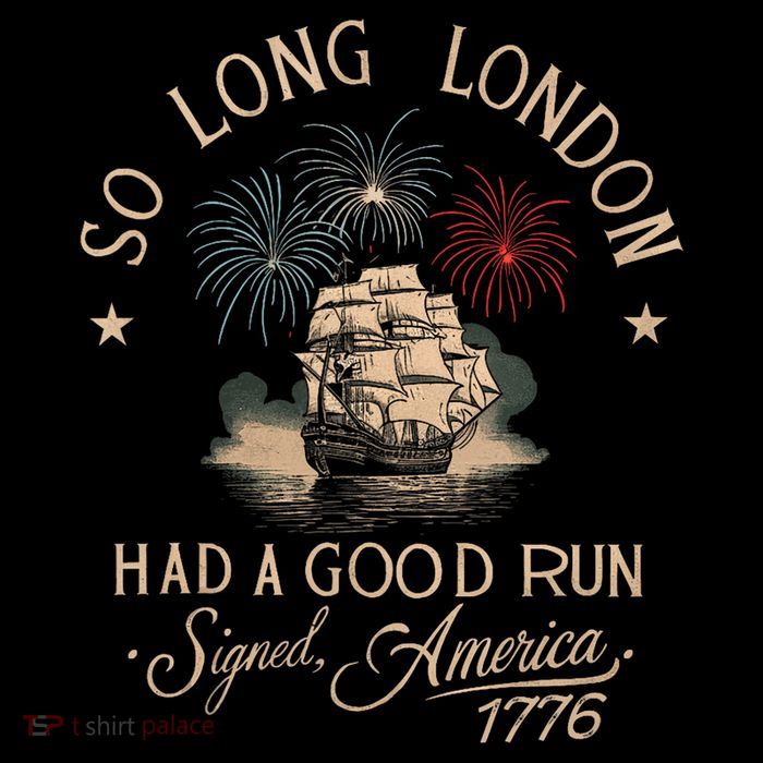 So Long London Had A Good Run Funny 4th Of July America 1776 Tank Top
