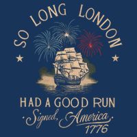 So Long London Had A Good Run Funny 4th Of July America 1776 Infant Baby Jersey Bodysuit