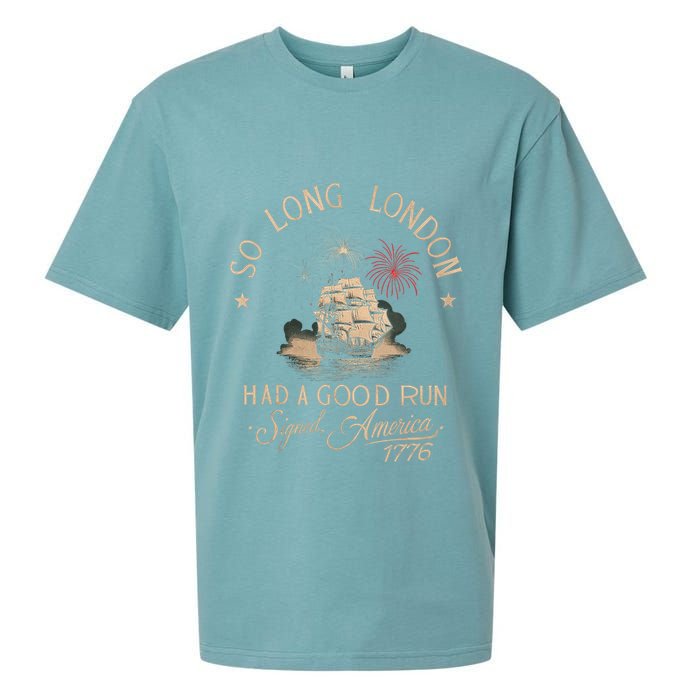 So Long London Had A Good Run Funny 4th Of July America 1776 Sueded Cloud Jersey T-Shirt