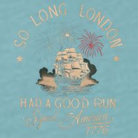 So Long London Had A Good Run Funny 4th Of July America 1776 Sueded Cloud Jersey T-Shirt