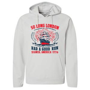 So Long London Had A Good Run Funny 4th Of July Performance Fleece Hoodie