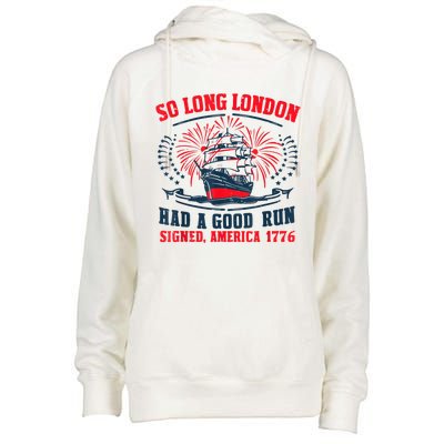 So Long London Had A Good Run Funny 4th Of July Womens Funnel Neck Pullover Hood