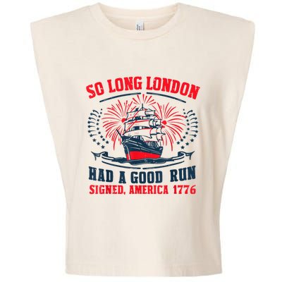 So Long London Had A Good Run Funny 4th Of July Garment-Dyed Women's Muscle Tee