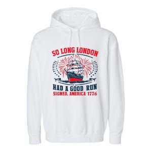 So Long London Had A Good Run Funny 4th Of July Garment-Dyed Fleece Hoodie