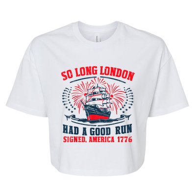 So Long London Had A Good Run Funny 4th Of July Bella+Canvas Jersey Crop Tee