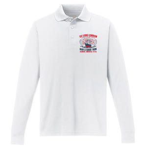 So Long London Had A Good Run Funny 4th Of July Performance Long Sleeve Polo