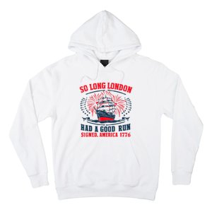 So Long London Had A Good Run Funny 4th Of July Hoodie