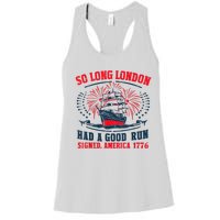 So Long London Had A Good Run Funny 4th Of July Women's Racerback Tank