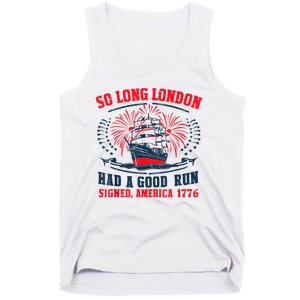 So Long London Had A Good Run Funny 4th Of July Tank Top