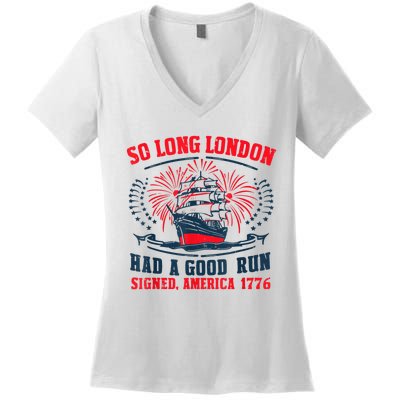 So Long London Had A Good Run Funny 4th Of July Women's V-Neck T-Shirt