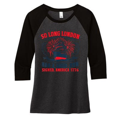 So Long London Had A Good Run Funny 4th Of July Women's Tri-Blend 3/4-Sleeve Raglan Shirt