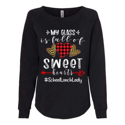 School Lunch Lady My Class Is Full Of Sweet Hearts Gift Womens California Wash Sweatshirt