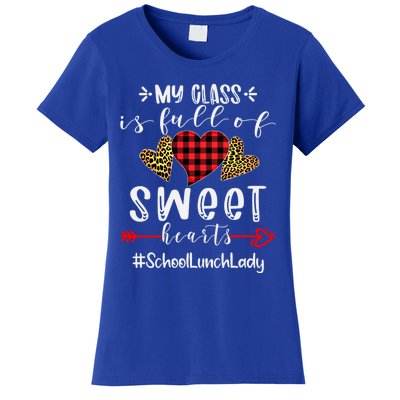 School Lunch Lady My Class Is Full Of Sweet Hearts Gift Women's T-Shirt