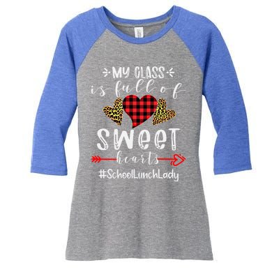 School Lunch Lady My Class Is Full Of Sweet Hearts Gift Women's Tri-Blend 3/4-Sleeve Raglan Shirt