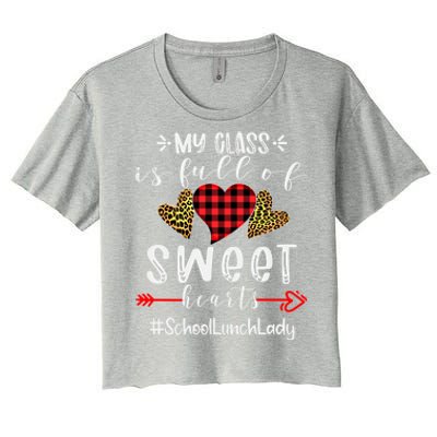 School Lunch Lady My Class Is Full Of Sweet Hearts Gift Women's Crop Top Tee