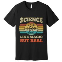 Science Like Magic But Real Science Teacher Geek Nerd Premium T-Shirt
