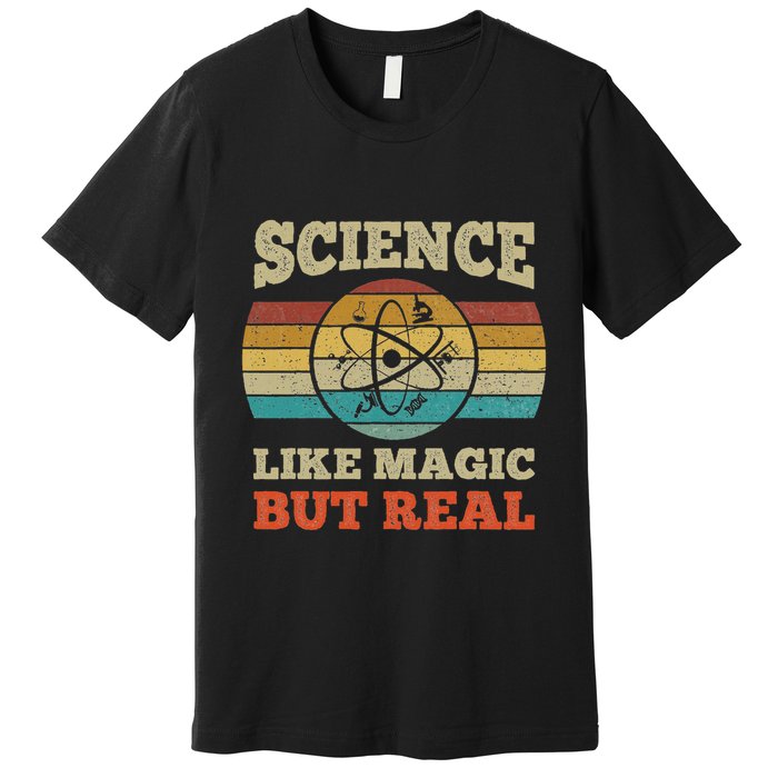 Science Like Magic But Real Science Teacher Geek Nerd Premium T-Shirt