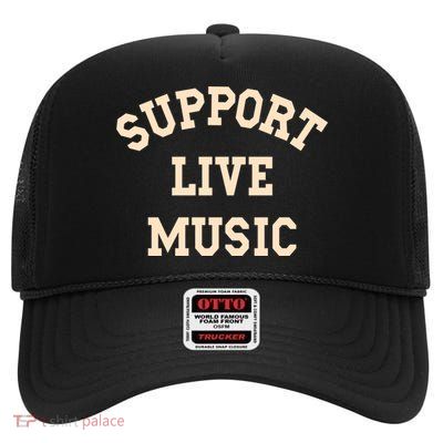 Support Live Music, Musicians Concertgoers Music Lovers High Crown Mesh Back Trucker Hat