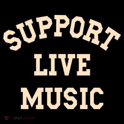 Support Live Music, Musicians Concertgoers Music Lovers T-Shirt