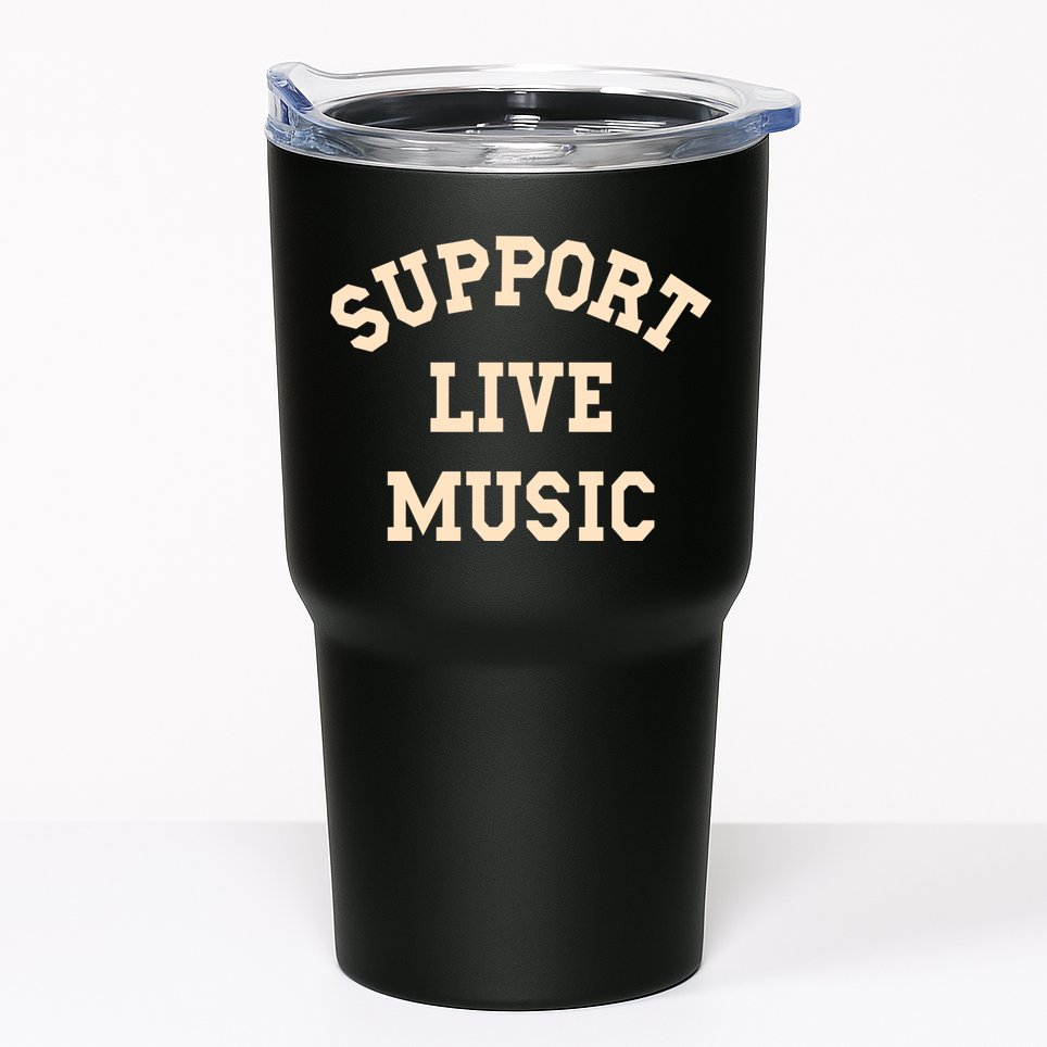 Support Live Music, Musicians Concertgoers Music Lovers Tumbler