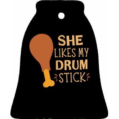 She Likes My Drum Stick Funny Couple Matching Thanksgiving Ceramic Bell Ornament