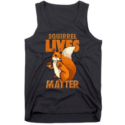 Squirrel Lives Matter I Love Squirrels Tank Top