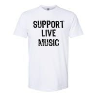 Support Live Music Concert Lover Live Band Softstyle CVC T-Shirt