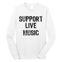 Support Live Music Concert Lover Live Band Long Sleeve Shirt