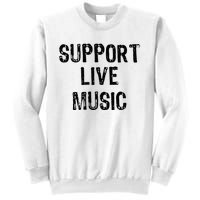 Support Live Music Concert Lover Live Band Sweatshirt