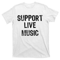 Support Live Music Concert Lover Live Band T-Shirt