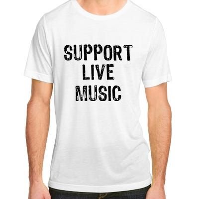 Support Live Music Concert Lover Live Band Adult ChromaSoft Performance T-Shirt