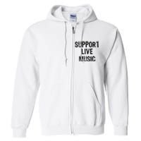 Support Live Music Concert Lover Live Band Full Zip Hoodie