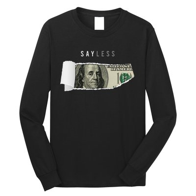 Say Less Money Dollar Sign Business Cryptocurrency Rich Earn Long Sleeve Shirt