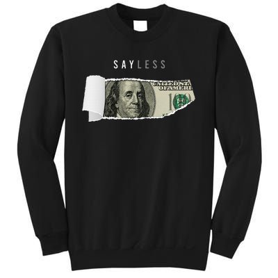 Say Less Money Dollar Sign Business Cryptocurrency Rich Earn Sweatshirt