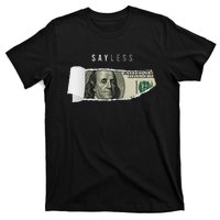 Say Less Money Dollar Sign Business Cryptocurrency Rich Earn T-Shirt