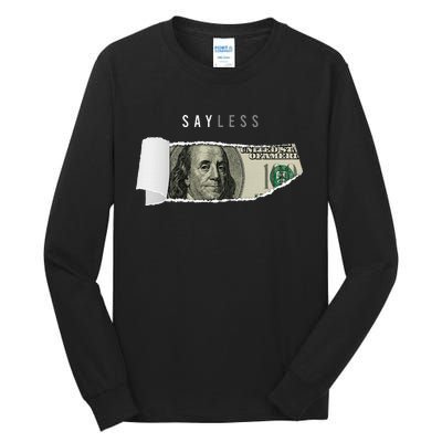 Say Less Money Dollar Sign Business Cryptocurrency Rich Earn Tall Long Sleeve T-Shirt