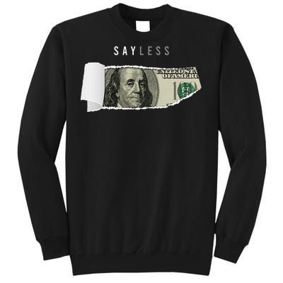 Say Less Money Dollar Sign Business Cryptocurrency Rich Earn Tall Sweatshirt