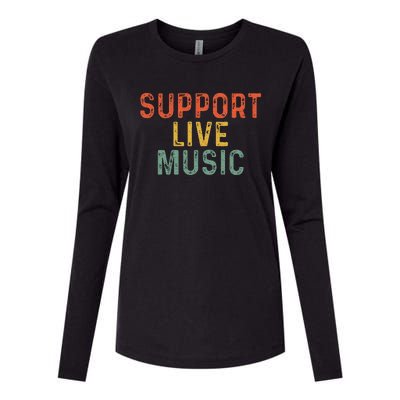 Support Live Music Musicians Concertgoers Music Lovers Womens Cotton Relaxed Long Sleeve T-Shirt