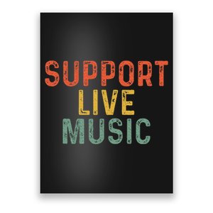 Support Live Music Musicians Concertgoers Music Lovers Poster