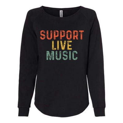 Support Live Music Musicians Concertgoers Music Lovers Womens California Wash Sweatshirt