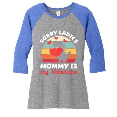 Sorry Ladies Mommy Is My Valentine Valentines Day Cute Gift Women's Tri-Blend 3/4-Sleeve Raglan Shirt