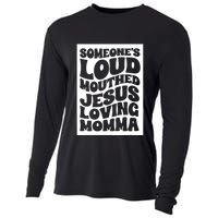 SomeoneS Loud Mouthed Jesus Loving Momma Cooling Performance Long Sleeve Crew
